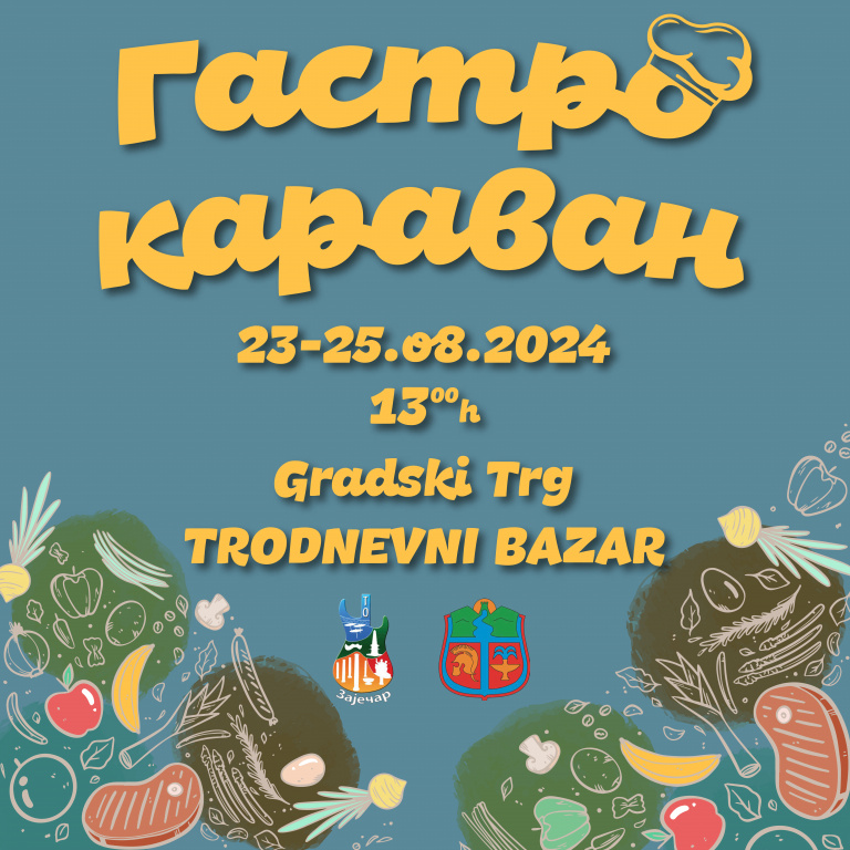 « Гастро караван » у Зајечару – Незаборавни укуси Србије, 23. август 2024. године